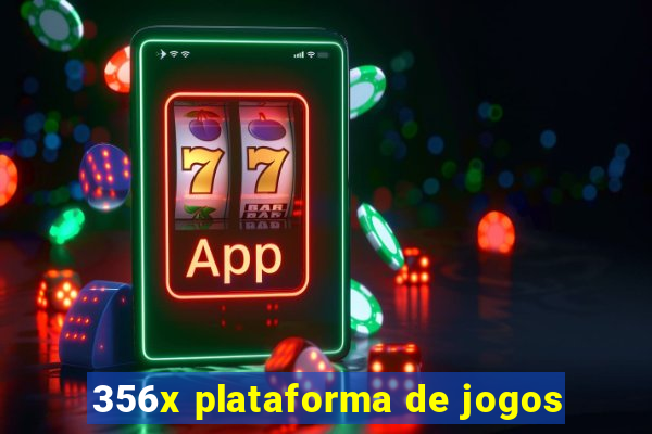 356x plataforma de jogos